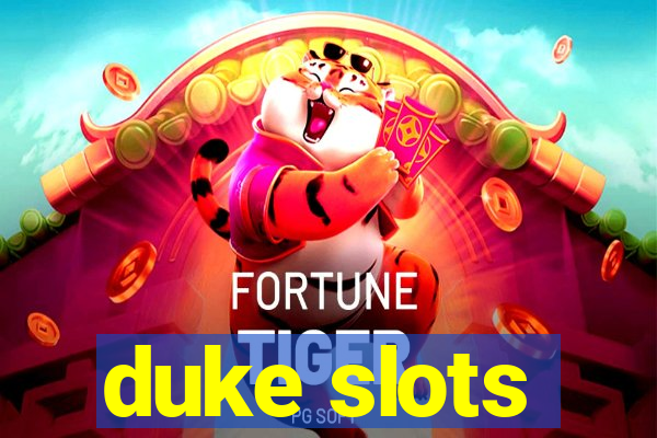 duke slots